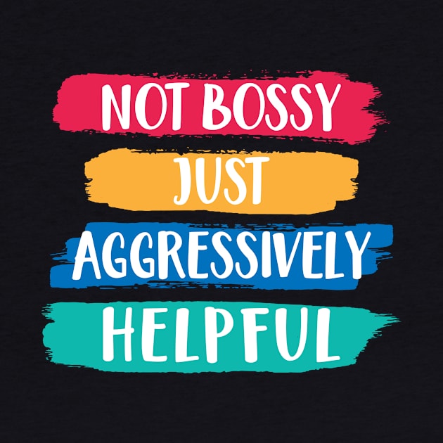 Funny Not Bossy Aggressively Helpful for Boss Entrepreneur by Shop design